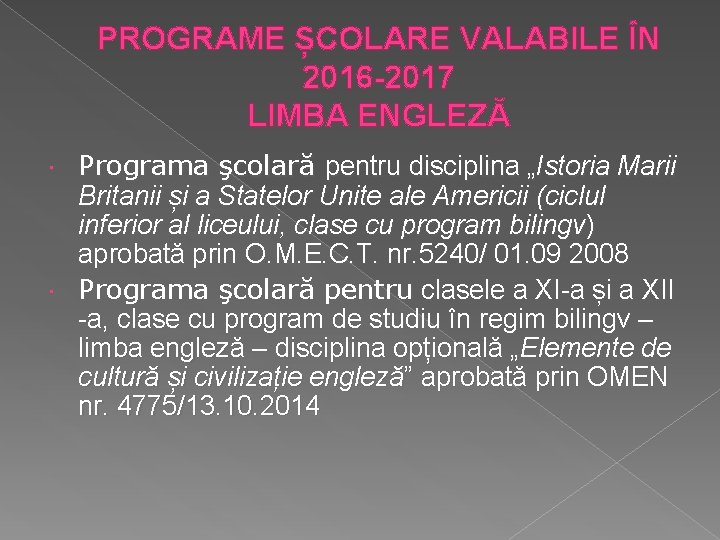 PROGRAME ȘCOLARE VALABILE ÎN 2016 -2017 LIMBA ENGLEZĂ Programa şcolară pentru disciplina „Istoria Marii