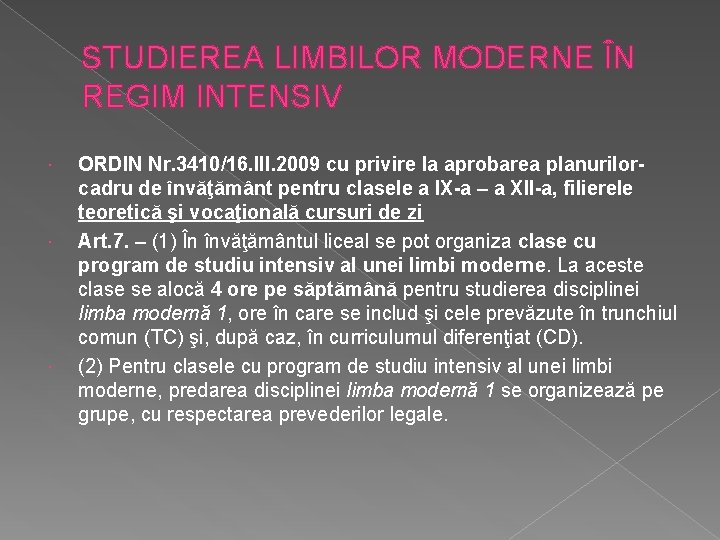 STUDIEREA LIMBILOR MODERNE ÎN REGIM INTENSIV ORDIN Nr. 3410/16. III. 2009 cu privire la