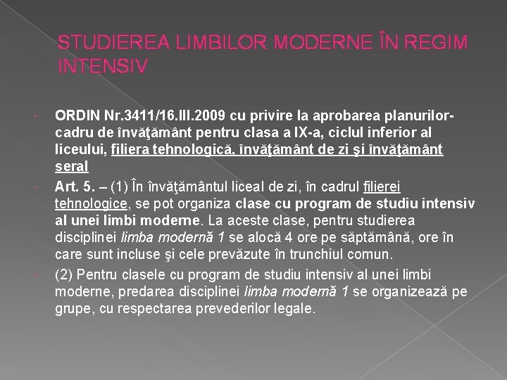 STUDIEREA LIMBILOR MODERNE ÎN REGIM INTENSIV ORDIN Nr. 3411/16. III. 2009 cu privire la