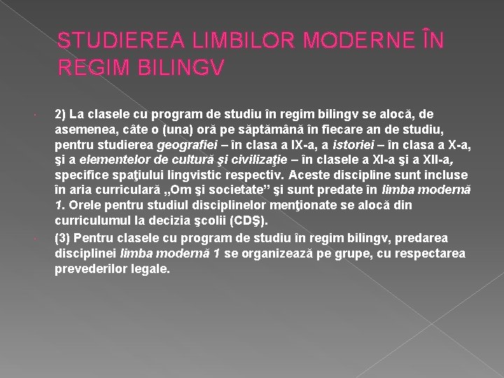 STUDIEREA LIMBILOR MODERNE ÎN REGIM BILINGV 2) La clasele cu program de studiu în