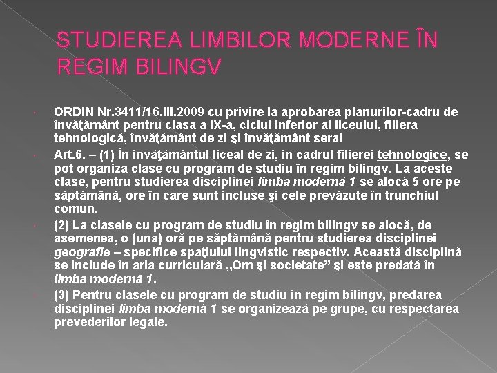 STUDIEREA LIMBILOR MODERNE ÎN REGIM BILINGV ORDIN Nr. 3411/16. III. 2009 cu privire la