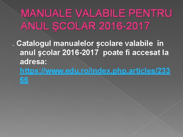 MANUALE VALABILE PENTRU ANUL ŞCOLAR 2016 -2017. Catalogul manualelor școlare valabile în anul şcolar