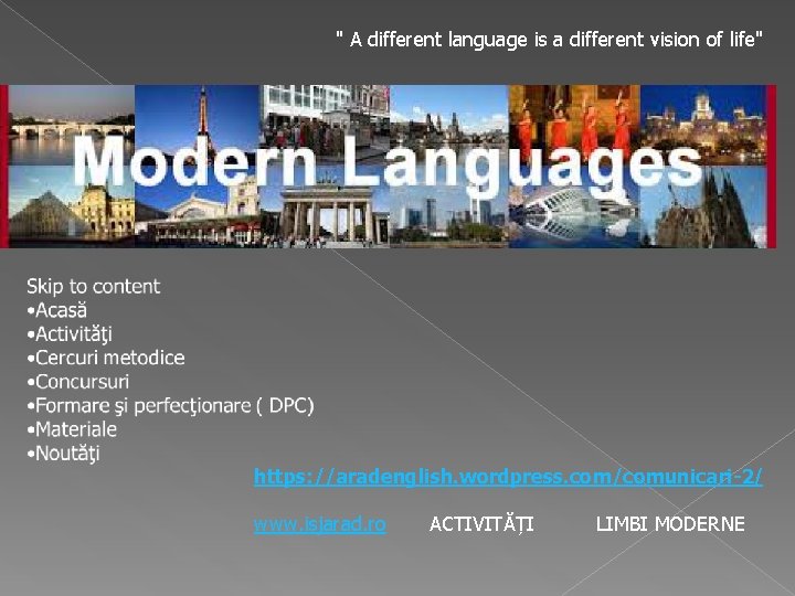 " A different language is a different vision of life" https: //aradenglish. wordpress. com/comunicari-2/