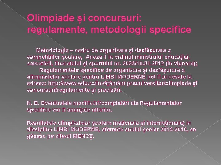 Olimpiade și concursuri: regulamente, metodologii specifice Metodologia – cadru de organizare și desfășurare a