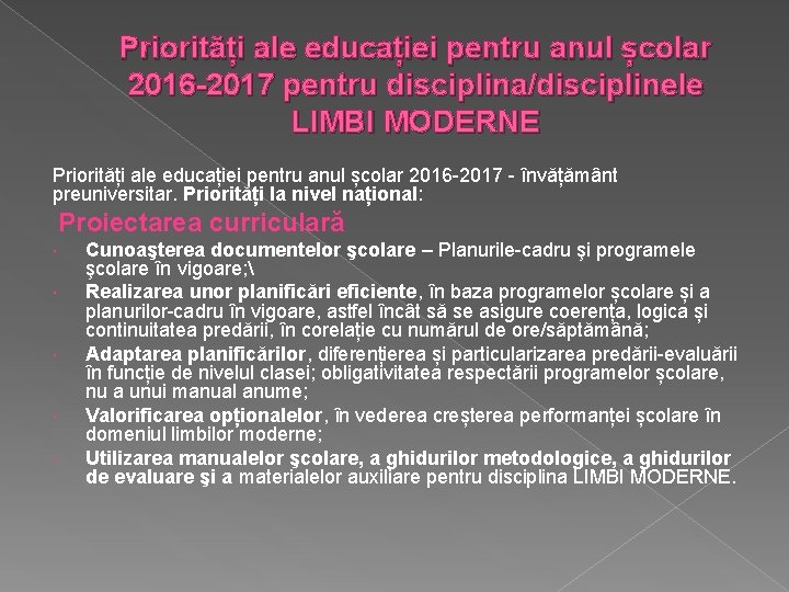 Priorități ale educației pentru anul școlar 2016 -2017 pentru disciplina/disciplinele LIMBI MODERNE Priorități ale