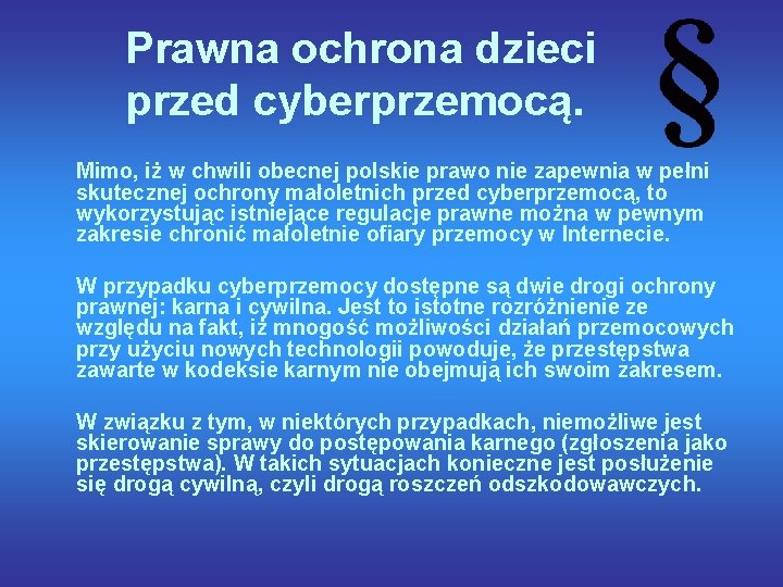 Prawna ochrona dzieci przed cyberprzemocą. Mimo, iż w chwili obecnej polskie prawo nie zapewnia