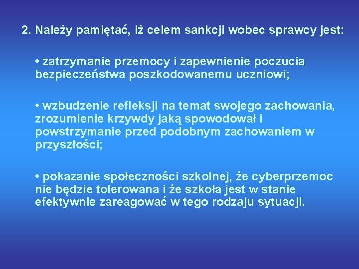 2. Należy pamiętać, iż celem sankcji wobec sprawcy jest: • zatrzymanie przemocy i zapewnienie