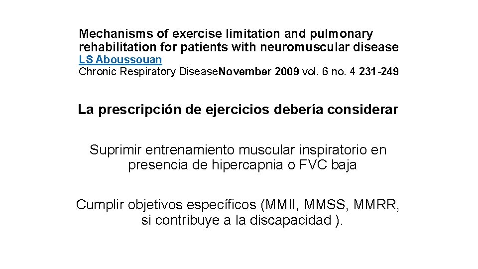 Mechanisms of exercise limitation and pulmonary rehabilitation for patients with neuromuscular disease LS Aboussouan