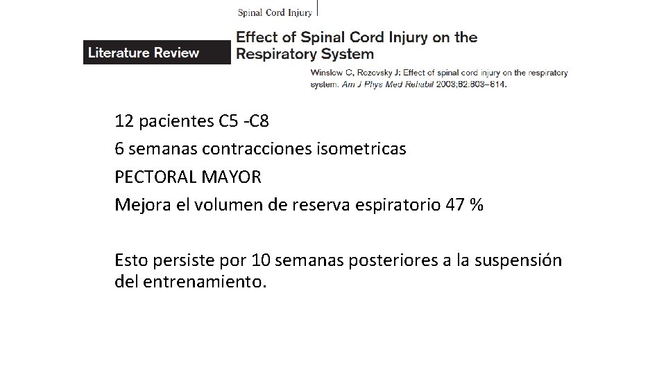 12 pacientes C 5 -C 8 6 semanas contracciones isometricas PECTORAL MAYOR Mejora el