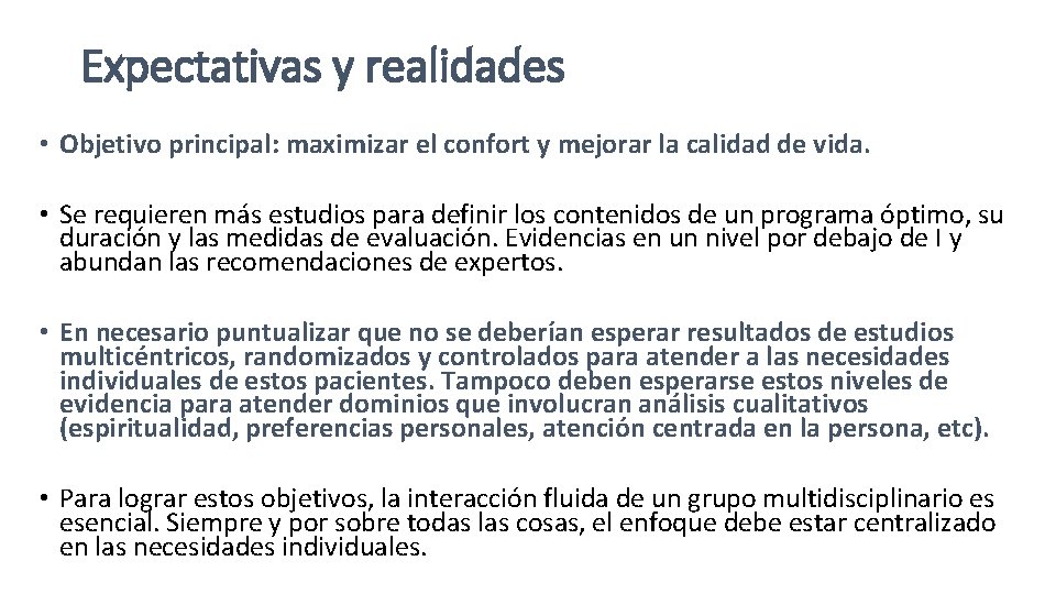 Expectativas y realidades • Objetivo principal: maximizar el confort y mejorar la calidad de