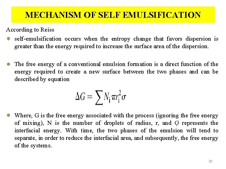 MECHANISM OF SELF EMULSIFICATION According to Reiss self-emulsification occurs when the entropy change that