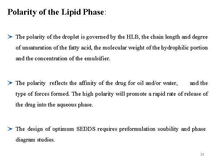 Polarity of the Lipid Phase: The polarity of the droplet is governed by the