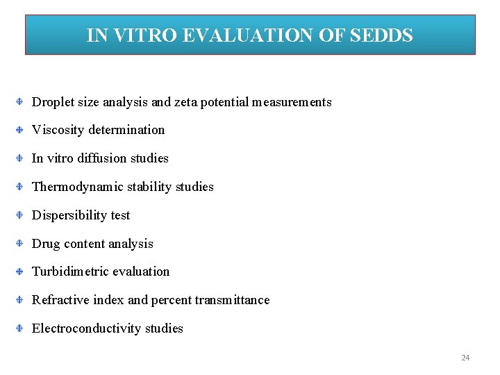 IN VITRO EVALUATION OF SEDDS Droplet size analysis and zeta potential measurements Viscosity determination
