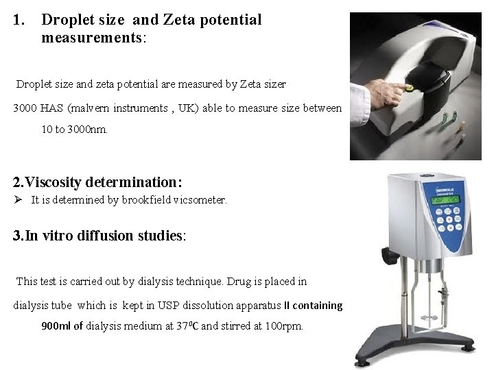 1. Droplet size and Zeta potential measurements: Droplet size and zeta potential are measured