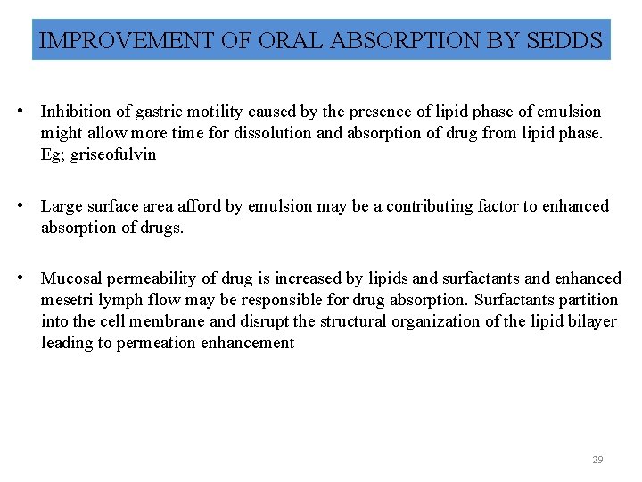 IMPROVEMENT OF ORAL ABSORPTION BY SEDDS • Inhibition of gastric motility caused by the