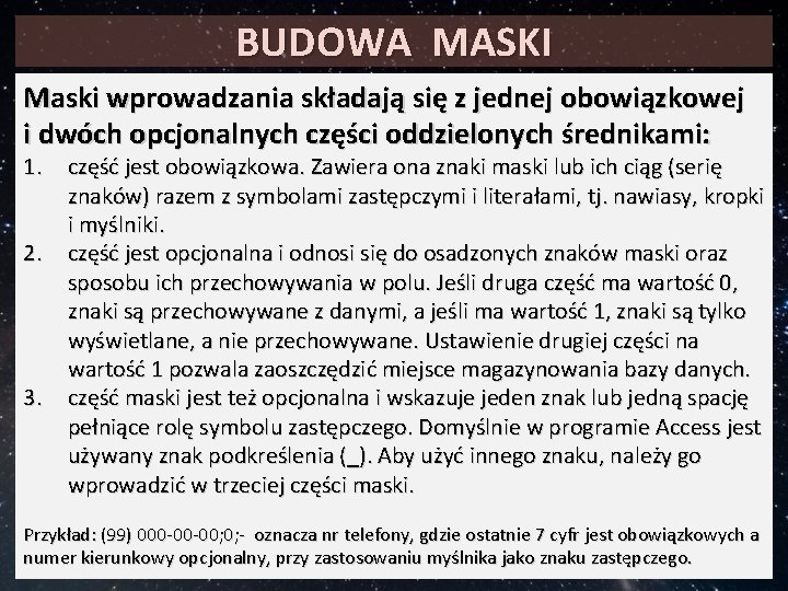 BUDOWA MASKI Maski wprowadzania składają się z jednej obowiązkowej i dwóch opcjonalnych części oddzielonych