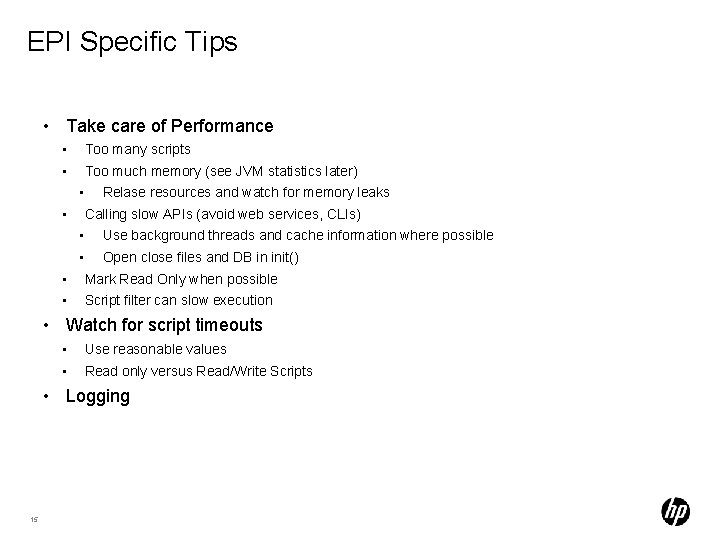 EPI Specific Tips • Take care of Performance • • Too many scripts Too