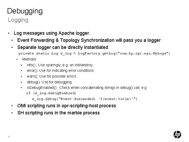 Debugging Logging • Log messages using Apache logger. • Event Forwarding & Topology Synchronization