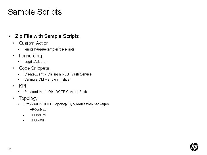 Sample Scripts • Zip File with Sample Scripts • Custom Action • • <install>/opr/examples/ca-scripts
