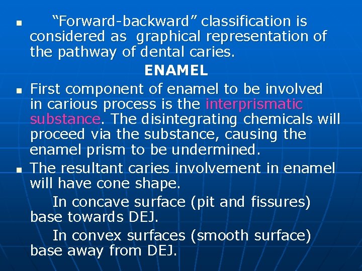 n n n “Forward-backward” classification is considered as graphical representation of the pathway of