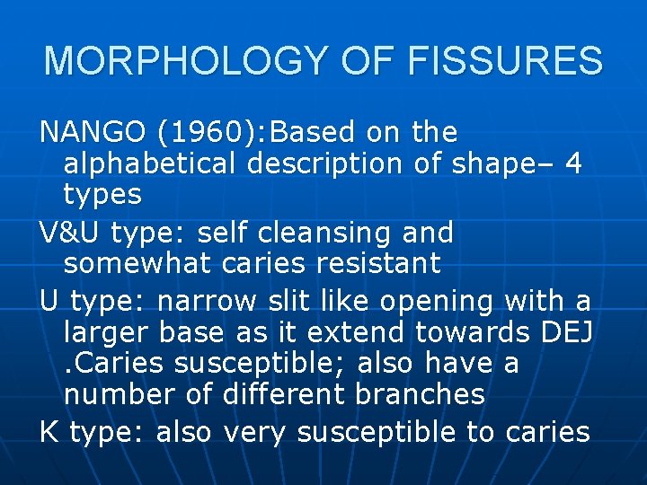 MORPHOLOGY OF FISSURES NANGO (1960): Based on the alphabetical description of shape– 4 types