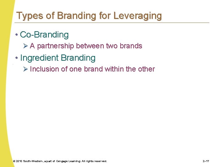 Types of Branding for Leveraging • Co-Branding Ø A partnership between two brands •