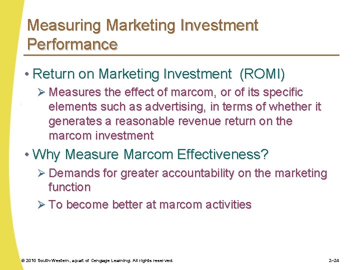 Measuring Marketing Investment Performance • Return on Marketing Investment (ROMI) Ø Measures the effect