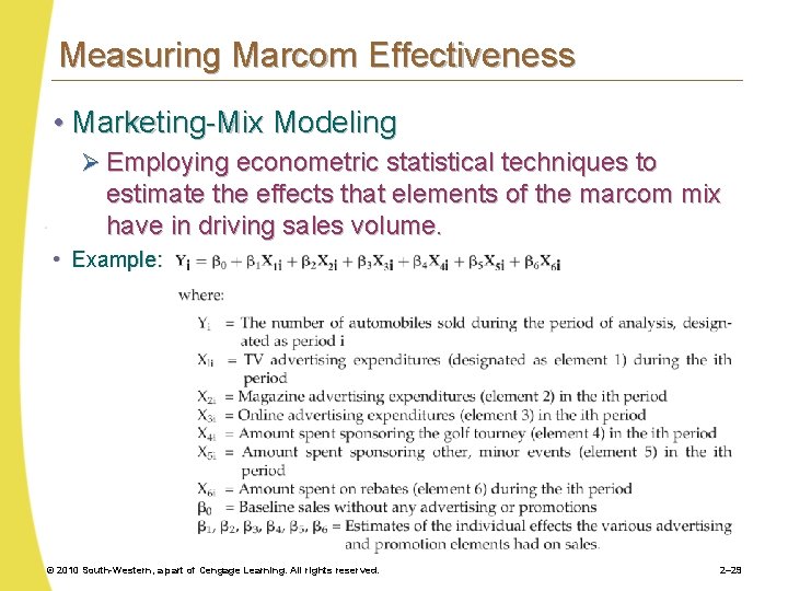 Measuring Marcom Effectiveness • Marketing-Mix Modeling Ø Employing econometric statistical techniques to estimate the