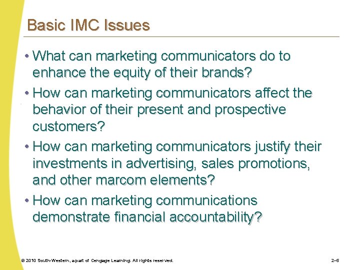 Basic IMC Issues • What can marketing communicators do to enhance the equity of