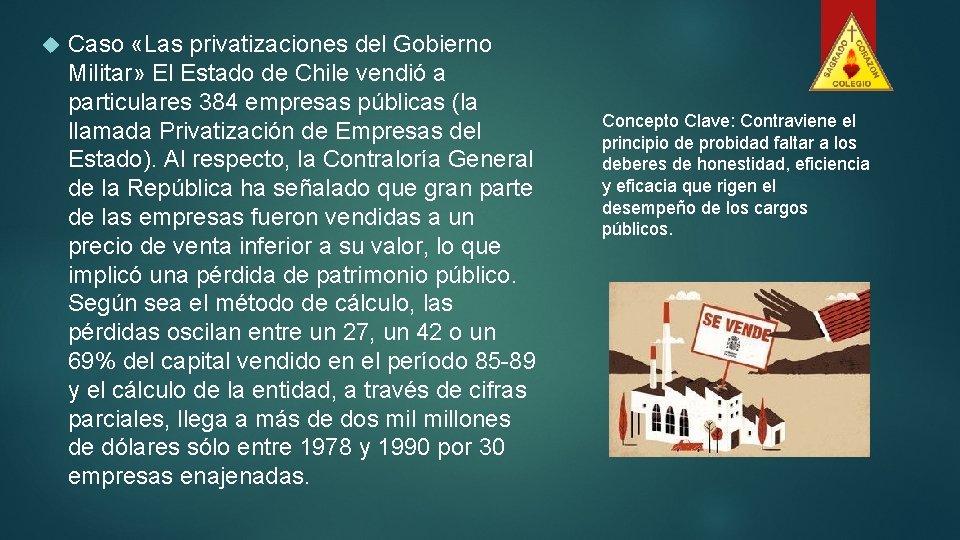  Caso «Las privatizaciones del Gobierno Militar» El Estado de Chile vendió a particulares