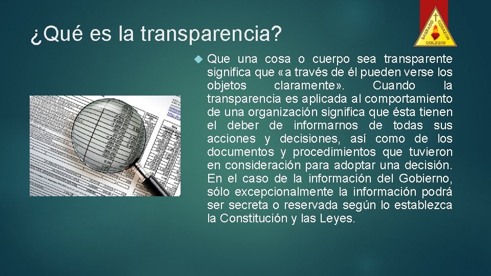 ¿Qué es la transparencia? Que una cosa o cuerpo sea transparente significa que «a