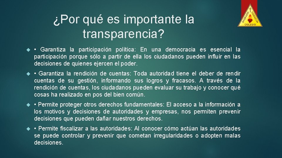 ¿Por qué es importante la transparencia? • Garantiza la participación política: En una democracia