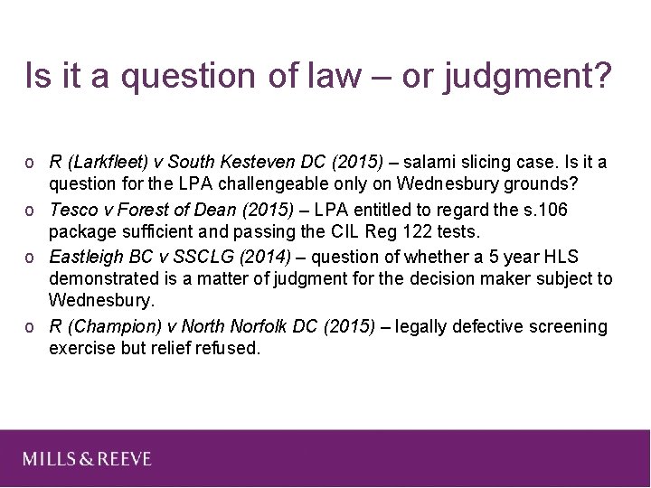 Is it a question of law – or judgment? o R (Larkfleet) v South