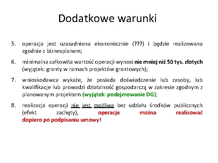 Dodatkowe warunki 5. operacja jest uzasadniona ekonomicznie (? ? ? ) i będzie realizowana