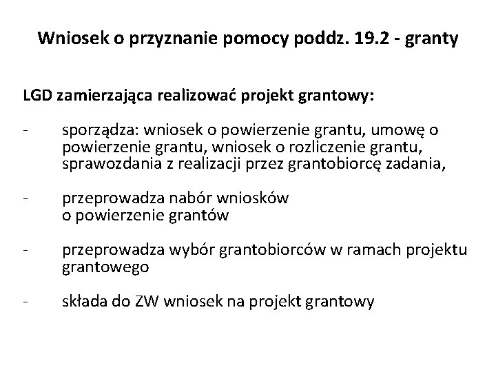 Wniosek o przyznanie pomocy poddz. 19. 2 - granty LGD zamierzająca realizować projekt grantowy: