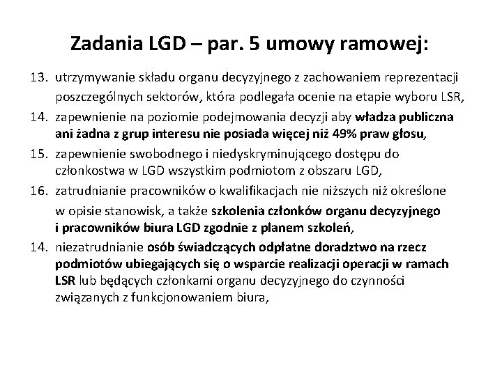 Zadania LGD – par. 5 umowy ramowej: 13. utrzymywanie składu organu decyzyjnego z zachowaniem