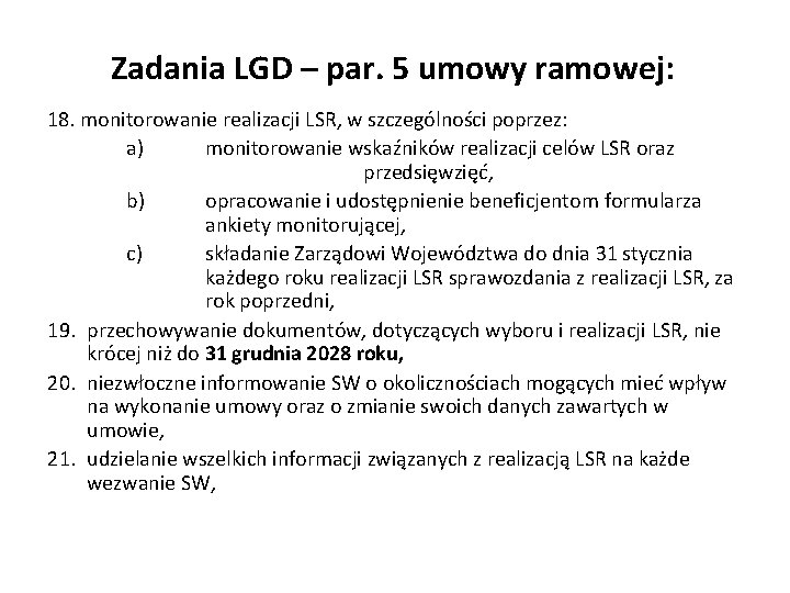 Zadania LGD – par. 5 umowy ramowej: 18. monitorowanie realizacji LSR, w szczególności poprzez: