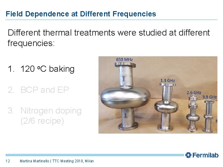 Field Dependence at Different Frequencies Different thermal treatments were studied at different frequencies: 1.