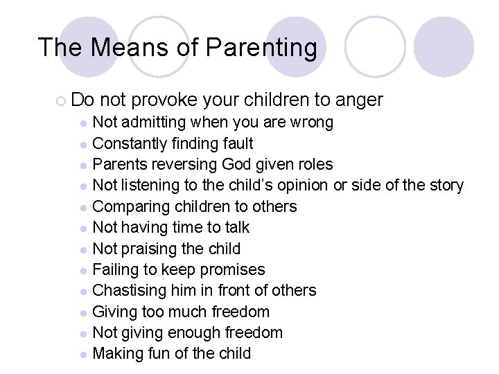 The Means of Parenting ¡ Do not provoke your children to anger Not admitting