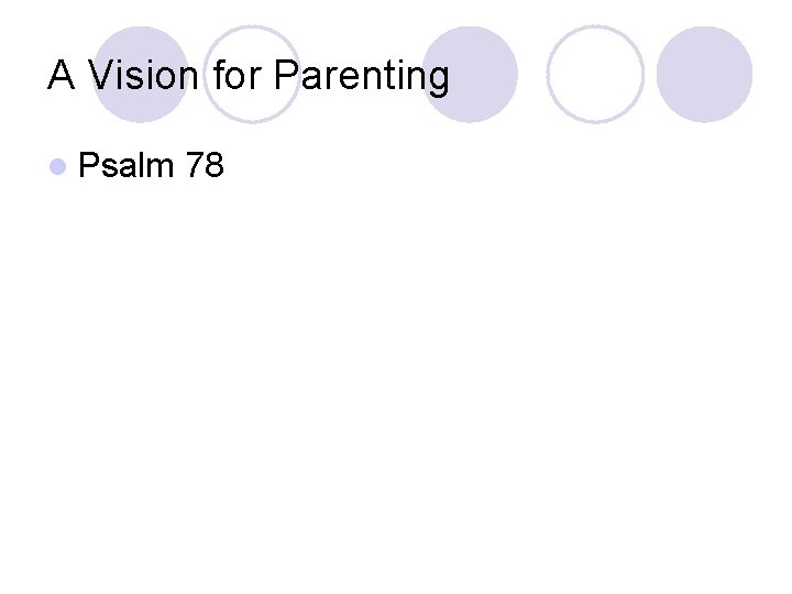 A Vision for Parenting l Psalm 78 