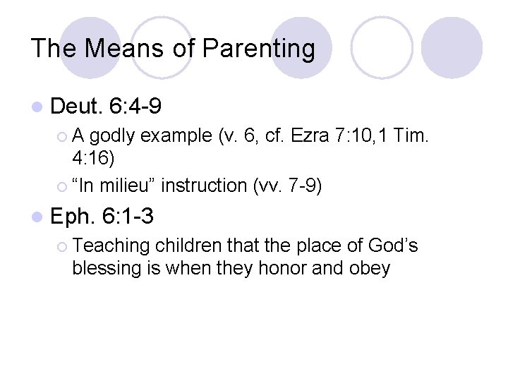 The Means of Parenting l Deut. 6: 4 -9 ¡A godly example (v. 6,
