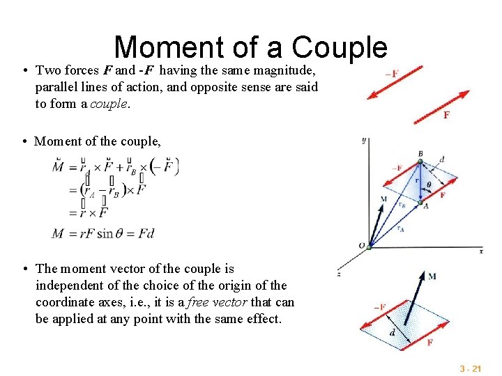 Moment of a Couple • Two forces F and -F having the same magnitude,