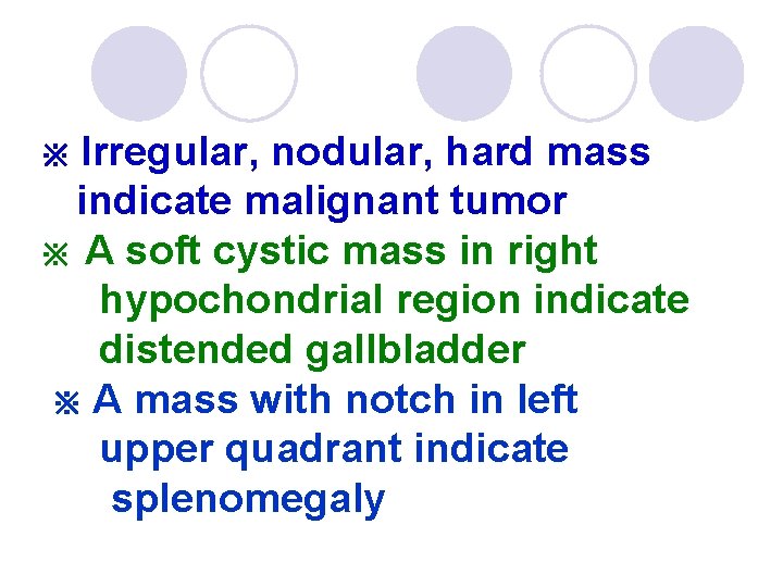 Irregular, nodular, hard mass indicate malignant tumor ※ A soft cystic mass in right