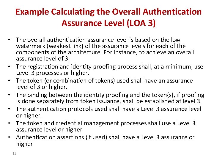 Example Calculating the Overall Authentication Assurance Level (LOA 3) • The overall authentication assurance