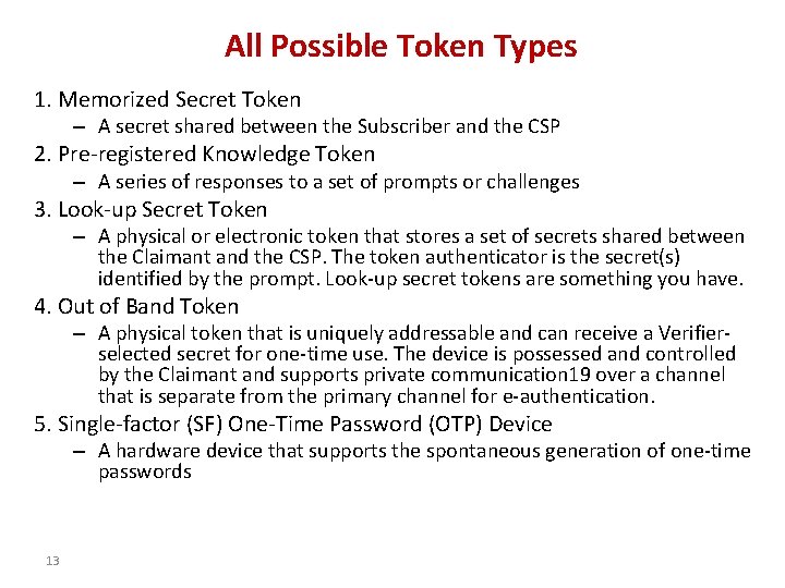 All Possible Token Types 1. Memorized Secret Token – A secret shared between the