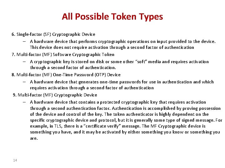 All Possible Token Types 6. Single-factor (SF) Cryptographic Device – A hardware device that