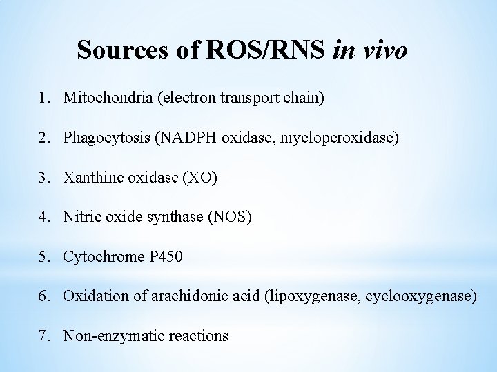 Sources of ROS/RNS in vivo 1. Mitochondria (electron transport chain) 2. Phagocytosis (NADPH oxidase,