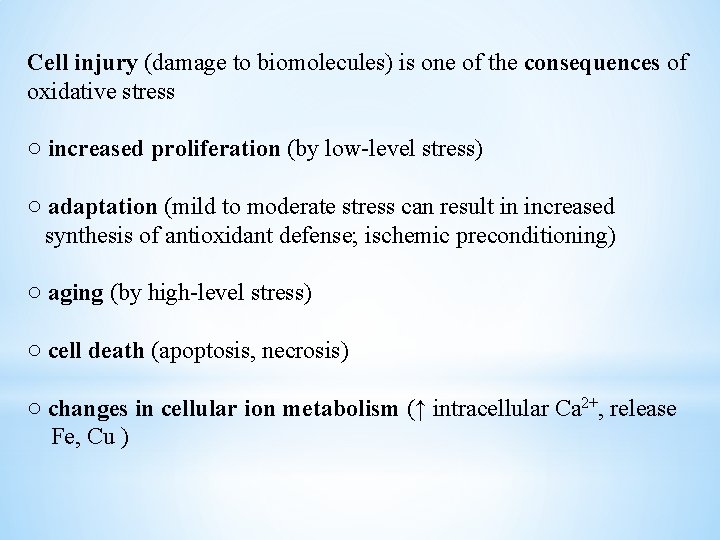 Cell injury (damage to biomolecules) is one of the consequences of oxidative stress ○