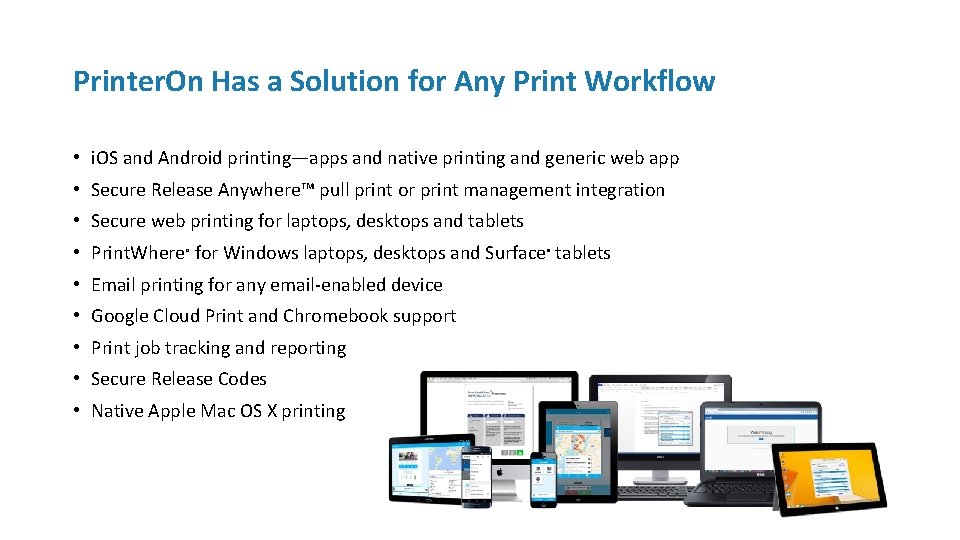 Printer. On Has a Solution for Any Print Workflow • i. OS and Android