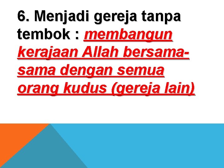 6. Menjadi gereja tanpa tembok : membangun kerajaan Allah bersama dengan semua orang kudus